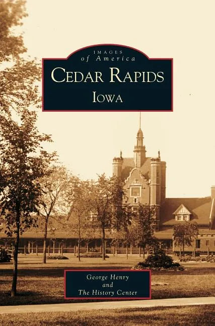 Cedar Rapids, Iowa - Hardcover