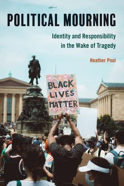 Political Mourning: Identity and Responsibility in the Wake of Tragedy - Hardcover