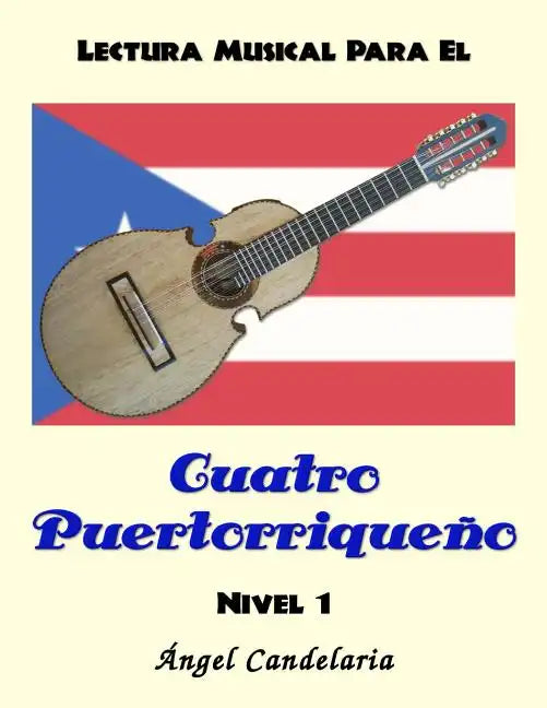 Lectura Musical para el Cuatro Puertorriqueno: Nivel 1 - Paperback