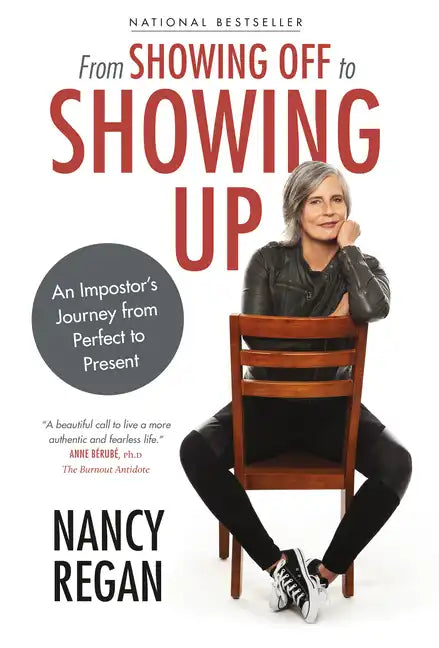 From Showing Off to Showing Up: An Impostor's Journey from Perfect to Present - Paperback