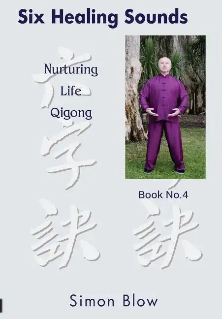 Six Healing Sounds: Nurturing Life Qigong - Paperback