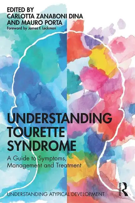 Understanding Tourette Syndrome: A Guide to Symptoms, Management and Treatment - Paperback