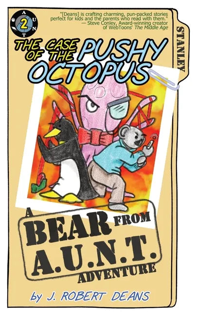 The Case of the Pushy Octopus: A Bear From AUNT Adventure - Paperback