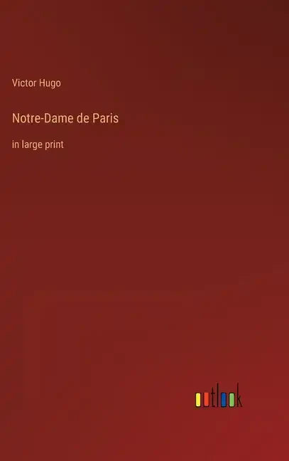 Notre-Dame de Paris: in large print - Hardcover