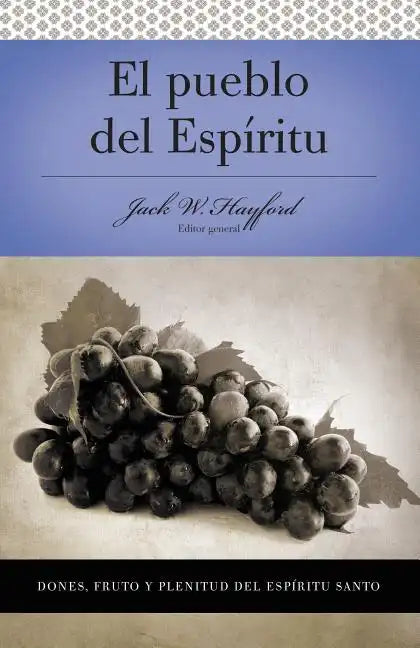 Serie Vida En Plenitud: El Pueblo del Espíritu: Dones, Fruto Y Plenitud El Espíritu Santo - Paperback