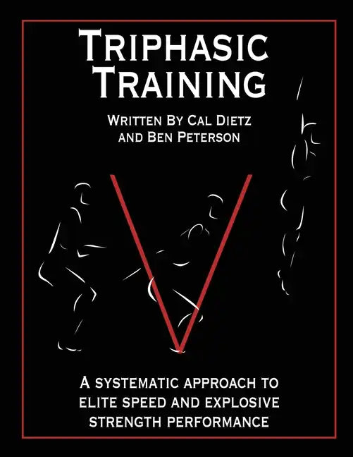 Triphasic Training: A systematic approach to elite speed and explosive strength performance - Paperback