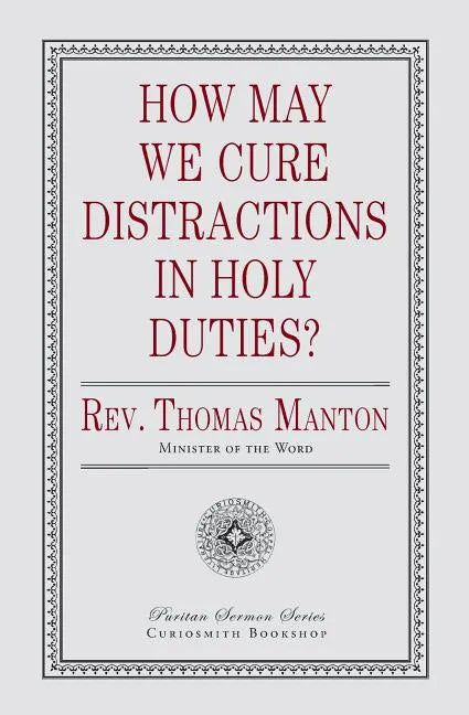 How May We Cure Distractions in Holy Duties? - Paperback