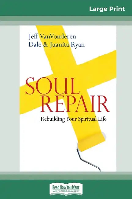 Soul Repair: Rebuilding Your Spiritual Life (16pt Large Print Edition) - Paperback
