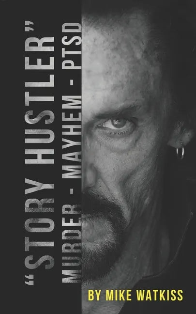 Story Hustler: Murder-Mayhem-PTSD - Paperback