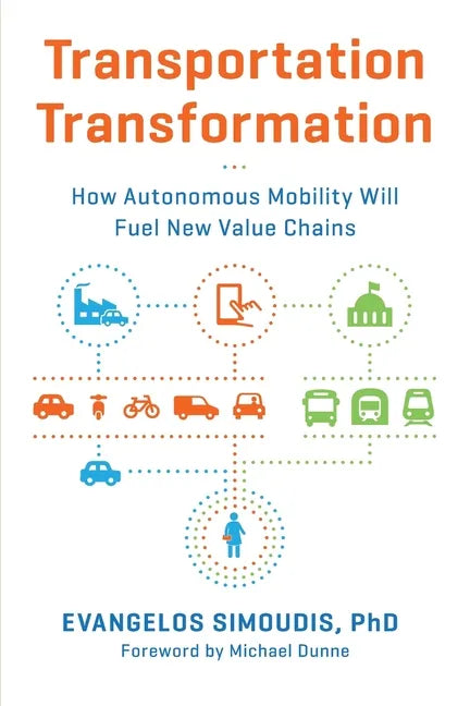 Transportation Transformation: How Autonomous Mobility Will Fuel New Value Chains - Paperback