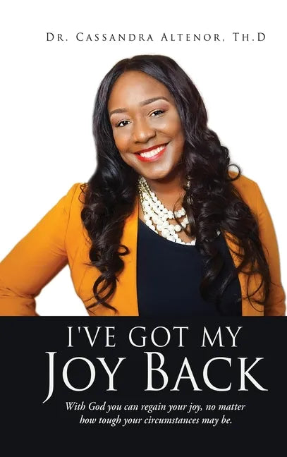 I've Got My Joy Back: With God you can regain your joy, no matter how tough your circumstances may be. - Hardcover