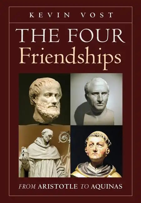 The Four Friendships: From Aristotle to Aquinas - Hardcover