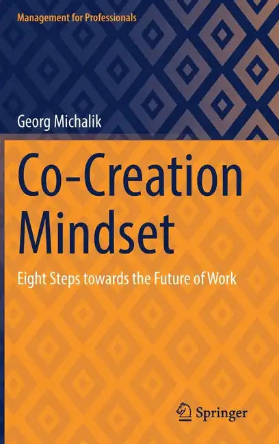 Co-Creation Mindset: Eight Steps Towards the Future of Work - Hardcover
