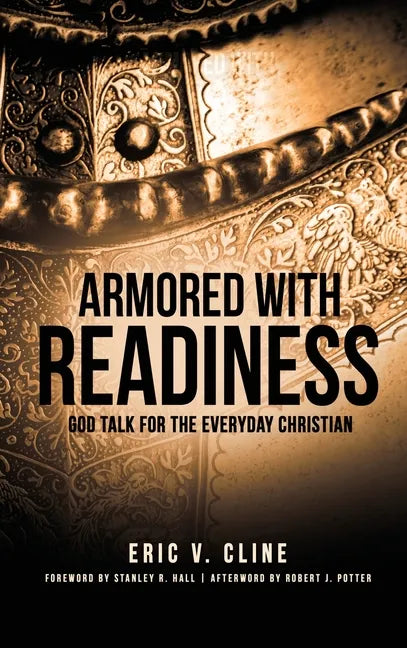 Armored With Readiness: God Talk for the Everyday Christian - Hardcover