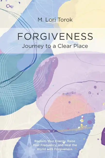 Forgiveness: Journey to a Clear Place - Paperback