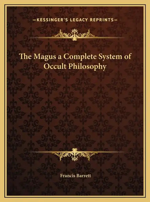 The Magus a Complete System of Occult Philosophy - Hardcover