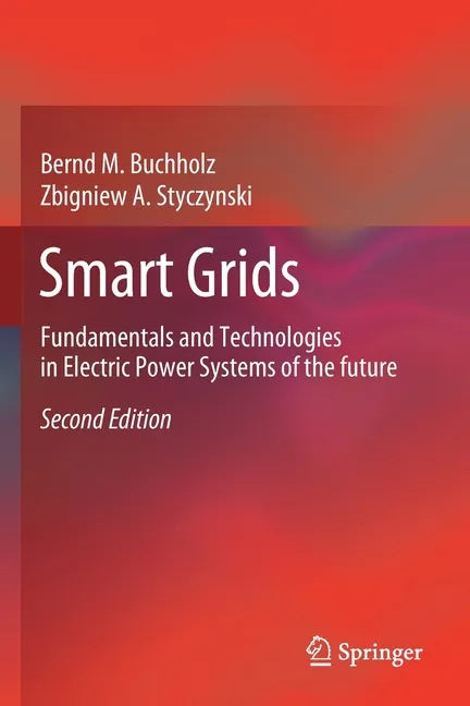 Smart Grids: Fundamentals and Technologies in Electric Power Systems of the Future - Paperback