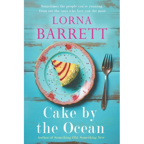 Cake by the Ocean: Love, Loss, and the Taste of Redemption - Paperback