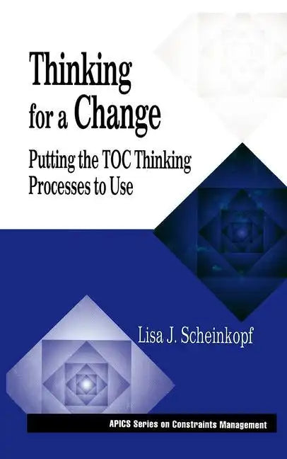 Thinking for a Change: Putting the Toc Thinking Processes to Use - Hardcover