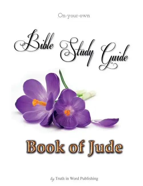 On-your-own Bible Study Guide: Book of Jude - Paperback