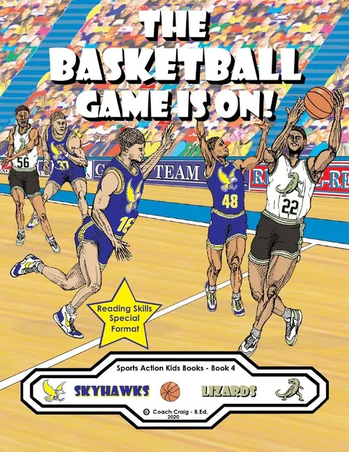 The Basketball Game Is On!: The Skyhawks vs. The Lizards! - Paperback