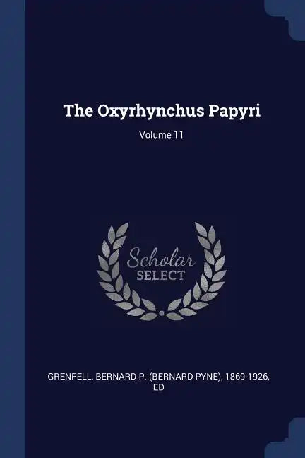 The Oxyrhynchus Papyri; Volume 11 - Paperback