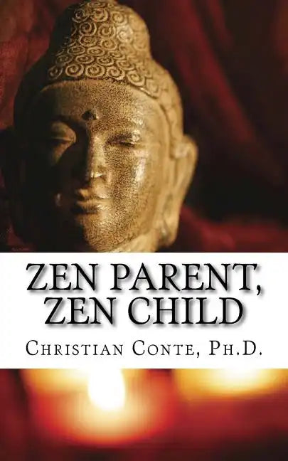 Zen Parent, Zen Child - Paperback