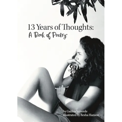 Thirteen Years of Thoughts: A Book of Poetry - Paperback