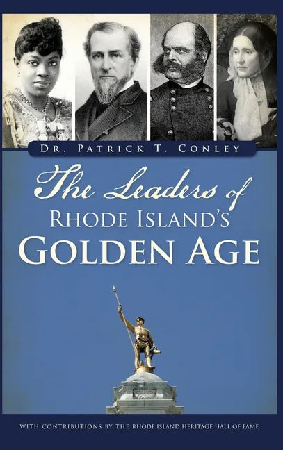 The Leaders of Rhode Island's Golden Age - Hardcover