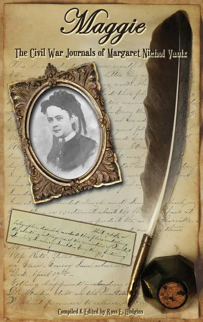 Maggie: The Civil War Journals of Maggie N. Vaulx - Hardcover