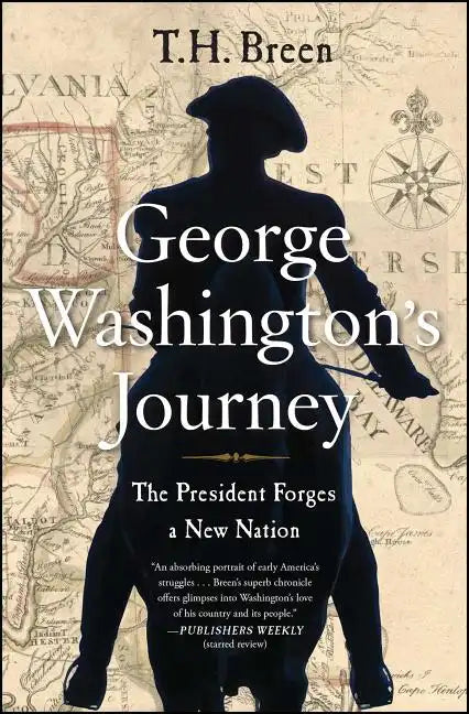 George Washington's Journey: The President Forges a New Nation - Paperback