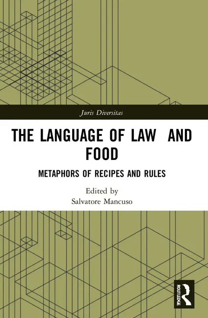 The Language of Law and Food: Metaphors of Recipes and Rules - Paperback