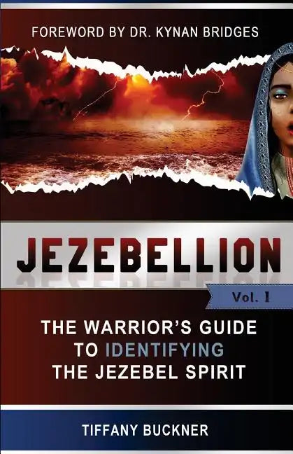 Jezebellion: The Warrior's Guide to Identifying the Jezebel Spirit - Paperback