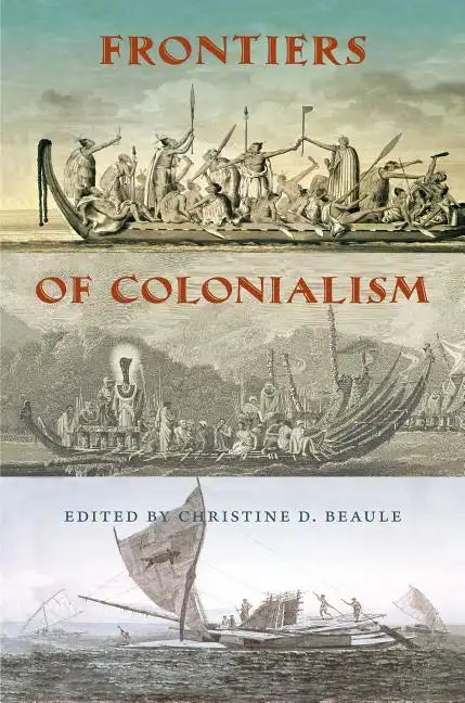 Frontiers of Colonialism - Hardcover