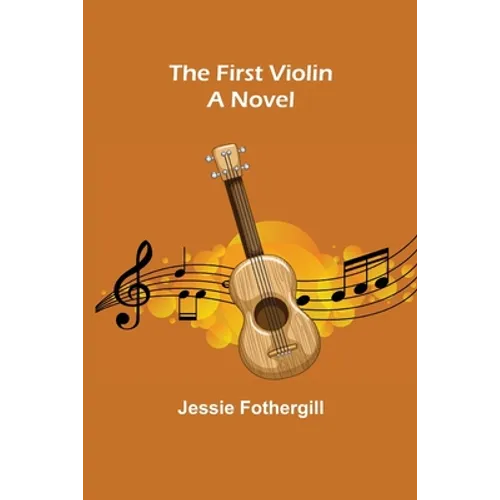 The First Violin A Novel - Paperback