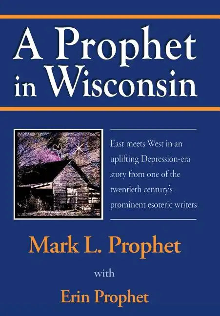 A Prophet in Wisconsin - Hardcover