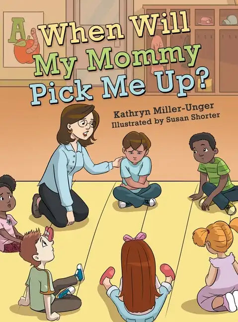 When Will My Mommy Pick Me Up? - Hardcover