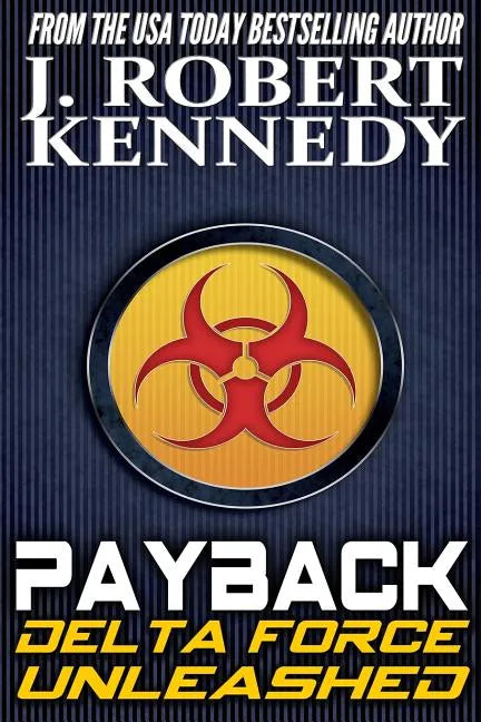 Payback: A Delta Force Unleashed Thriller Book #1 - Paperback