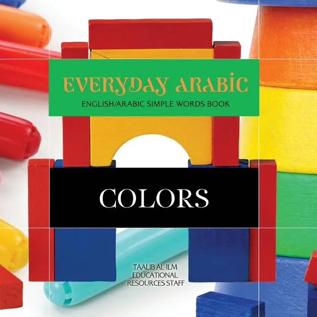 Everyday Arabic: Colors: English/Arabic Simple Words Book - Paperback