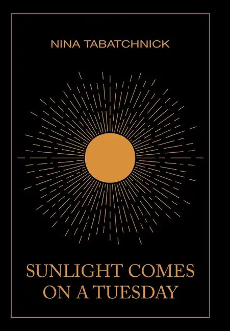 Sunlight Comes on a Tuesday - Hardcover