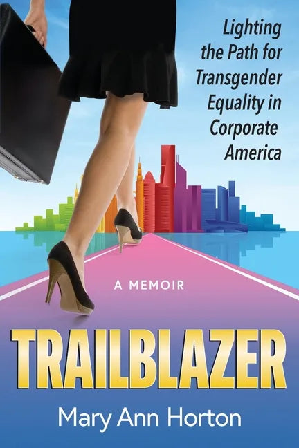 Trailblazer: Lighting the Path for Transgender Equality in Corporate America - Paperback