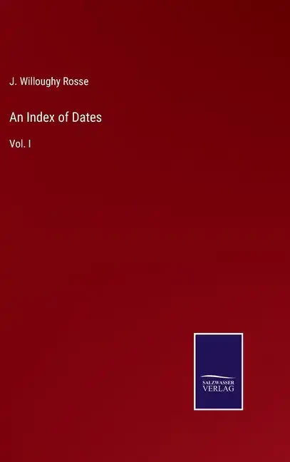 An Index of Dates: Vol. I - Hardcover
