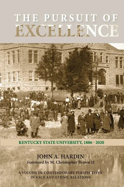 The Pursuit of Excellence: Kentucky State University, 1886-2020 - Paperback