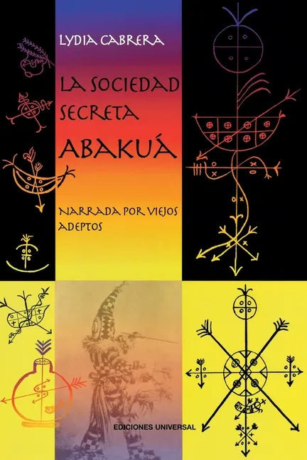 LA SOCIEDAD SECRETA ABAKUÁ. Narrada por viejos adeptos - Paperback