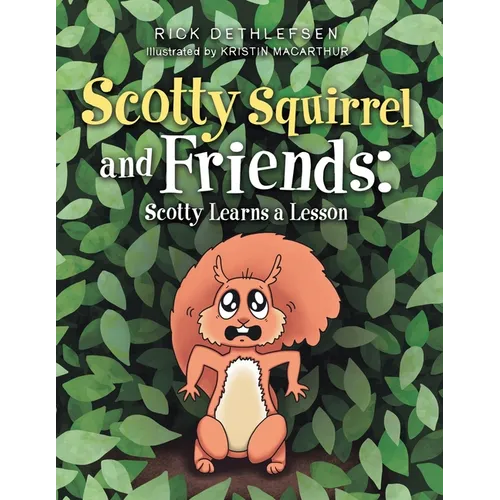 Scotty Squirrel and Friends: Scotty Learns a Lesson - Paperback