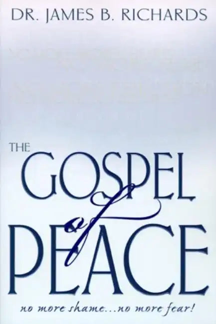 The Gospel of Peace: No More Shame ... No More Fear - Paperback