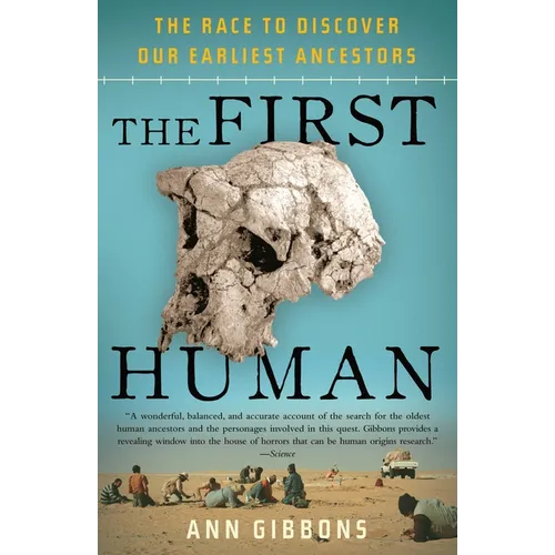 The First Human: The Race to Discover Our Earliest Ancestors - Paperback