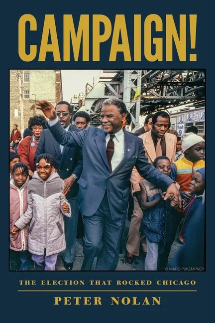 Campaign!: The Election that Rocked Chicago - Paperback