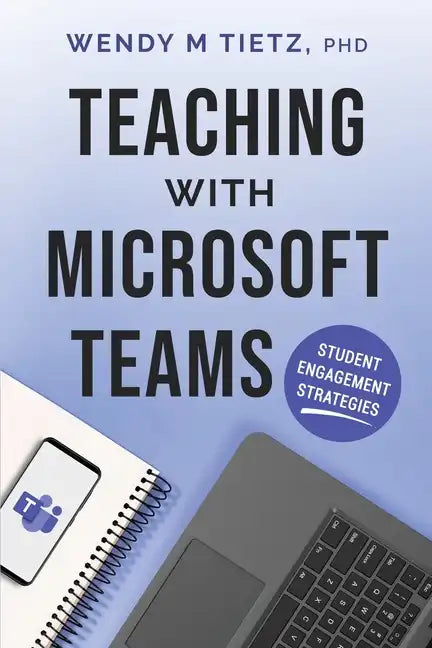 Teaching with Microsoft Teams: Student Engagement Strategies - Paperback