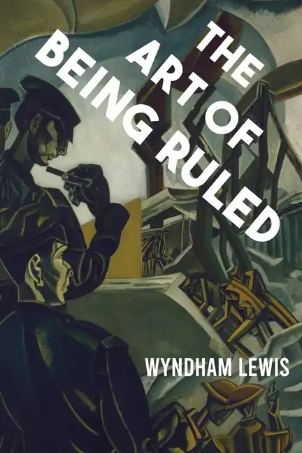 The Art of Being Ruled - Paperback